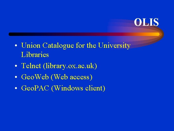 OLIS • Union Catalogue for the University Libraries • Telnet (library. ox. ac. uk)