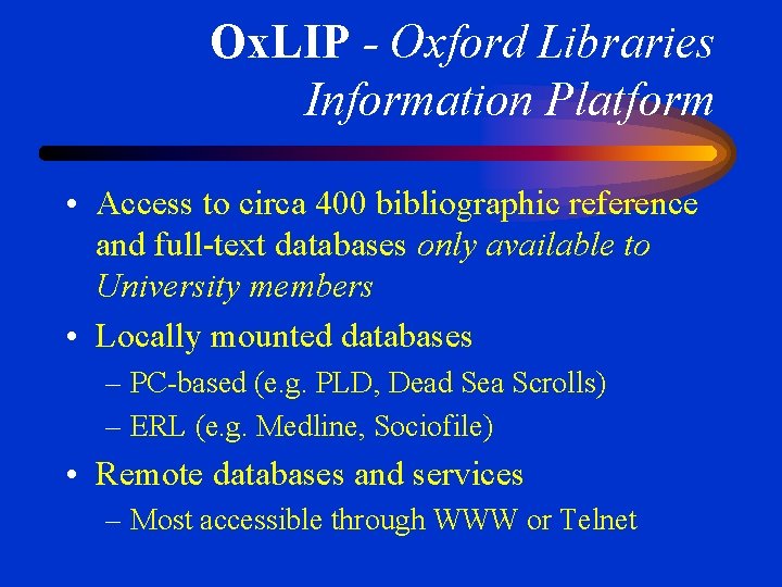 Ox. LIP - Oxford Libraries Information Platform • Access to circa 400 bibliographic reference