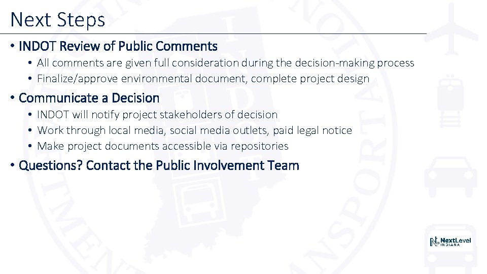 Next Steps • INDOT Review of Public Comments • All comments are given full