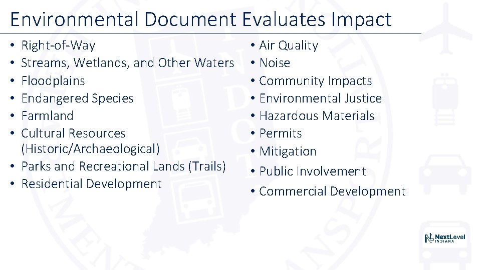 Environmental Document Evaluates Impact Right-of-Way Streams, Wetlands, and Other Waters Floodplains Endangered Species Farmland