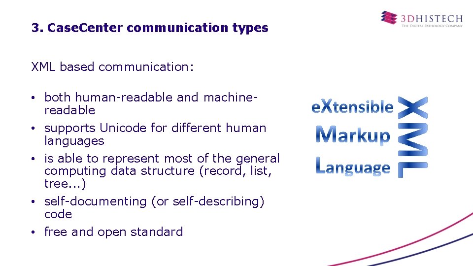 3. Case. Center communication types XML based communication: • both human-readable and machinereadable •