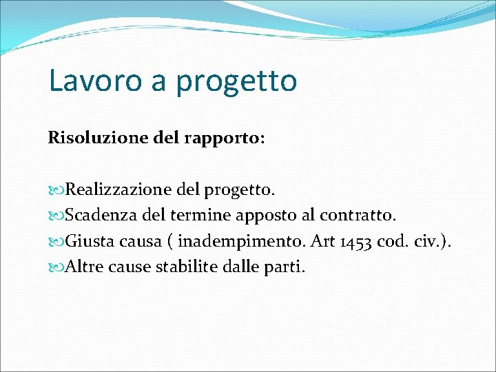 Lavoro a progetto Risoluzione del rapporto: Realizzazione del progetto. Scadenza del termine apposto al