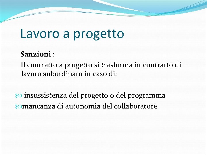 Lavoro a progetto Sanzioni : Il contratto a progetto si trasforma in contratto di