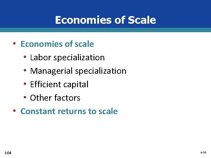 Economies of Scale • Economies of scale • Labor specialization • Managerial specialization •