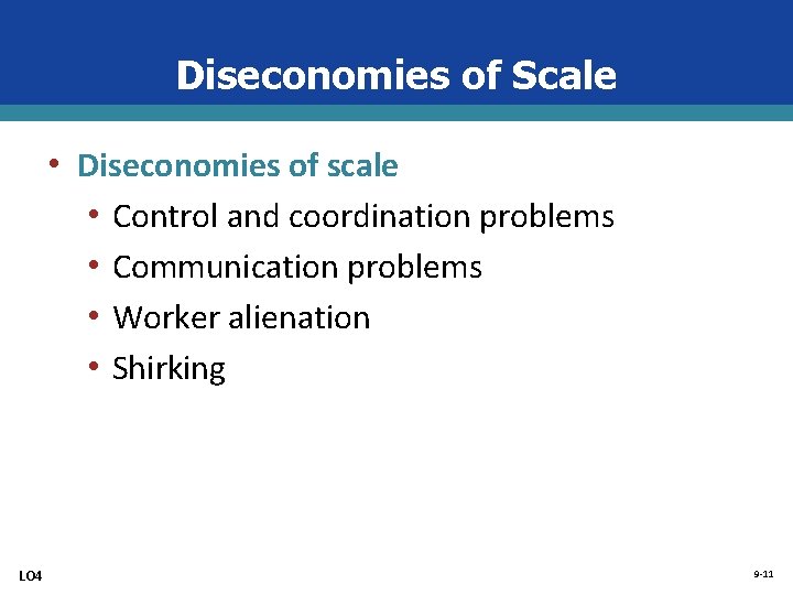 Diseconomies of Scale • Diseconomies of scale • Control and coordination problems • Communication