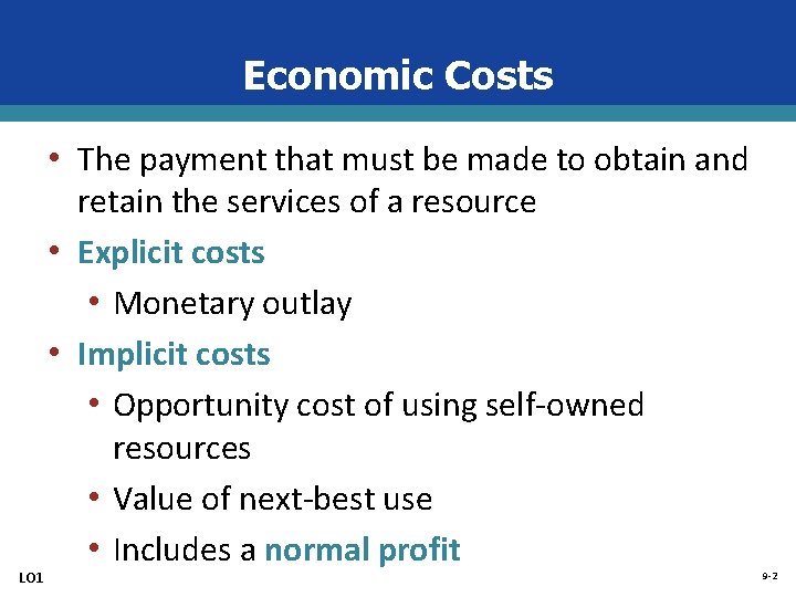 Economic Costs • The payment that must be made to obtain and LO 1