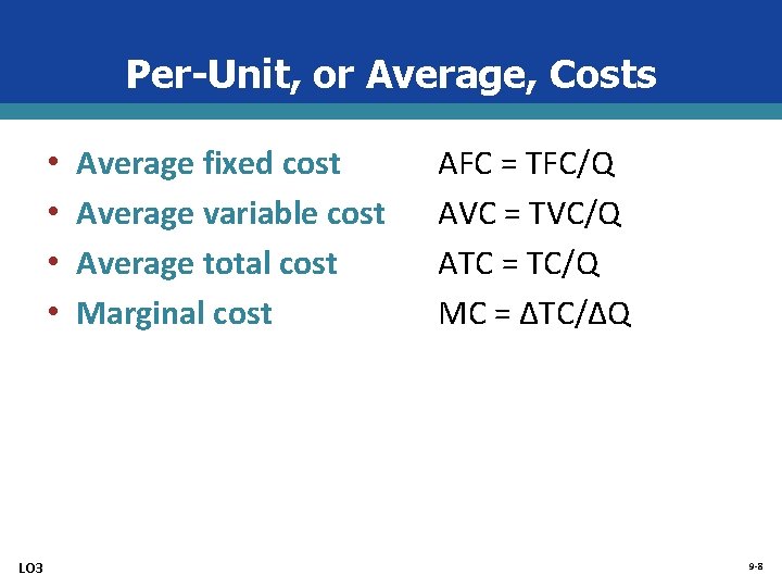 Per-Unit, or Average, Costs • • LO 3 Average fixed cost Average variable cost