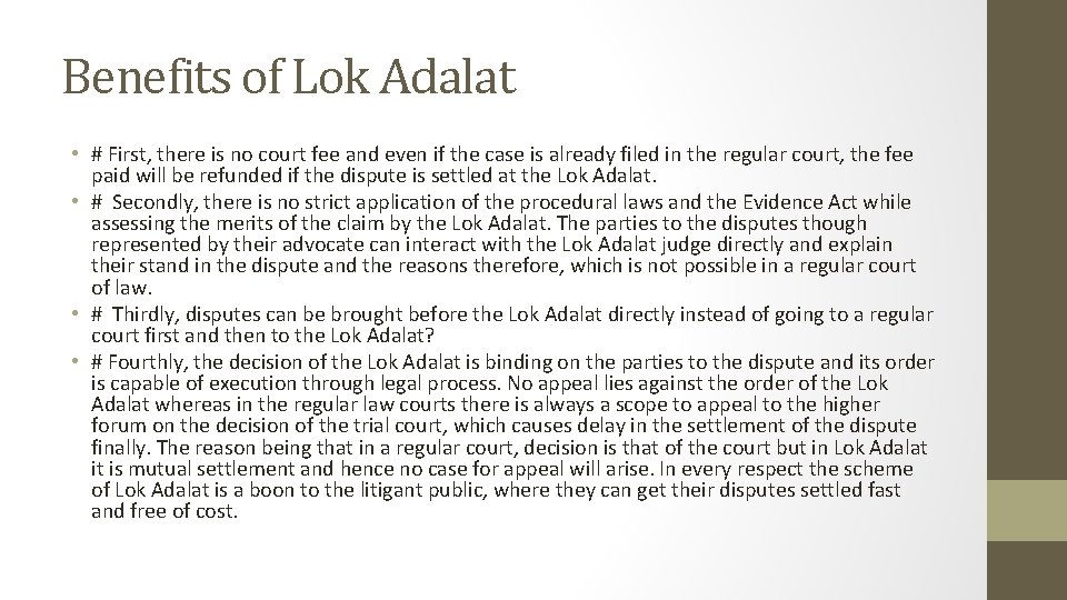 Benefits of Lok Adalat • # First, there is no court fee and even