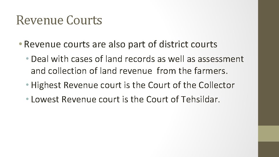 Revenue Courts • Revenue courts are also part of district courts • Deal with