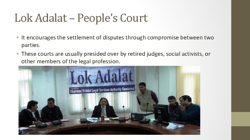 Lok Adalat – People’s Court • It encourages the settlement of disputes through compromise