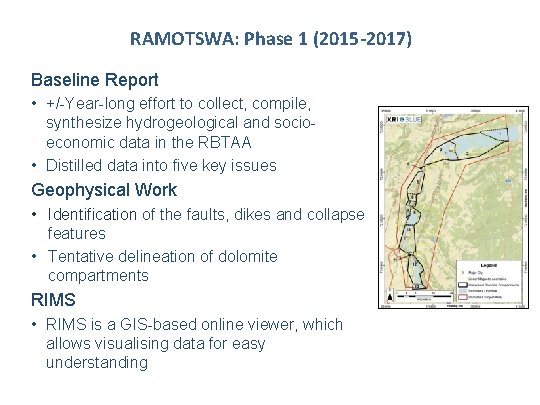 RAMOTSWA: Phase 1 (2015 -2017) Baseline Report • +/-Year-long effort to collect, compile, synthesize