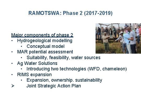 RAMOTSWA: Phase 2 (2017 -2019) Major components of phase 2 • Hydrogeological modelling •