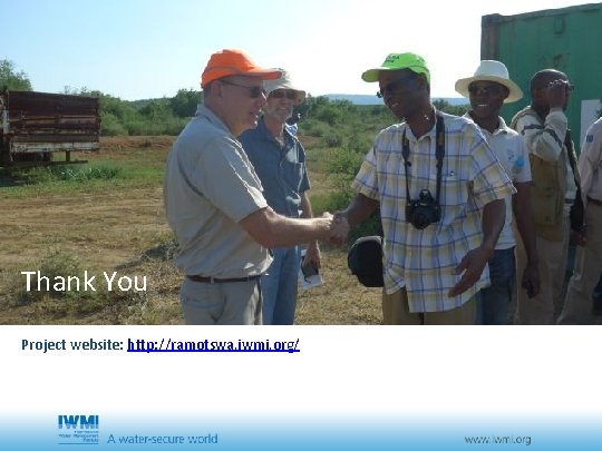 Thank You Project website: http: //ramotswa. iwmi. org/ 