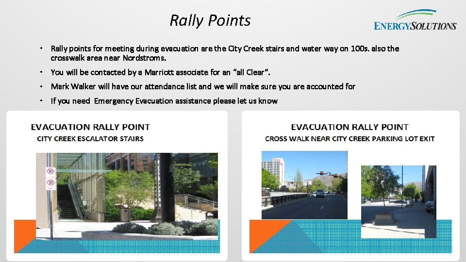 Rally Points • Rally points for meeting during evacuation are the City Creek stairs