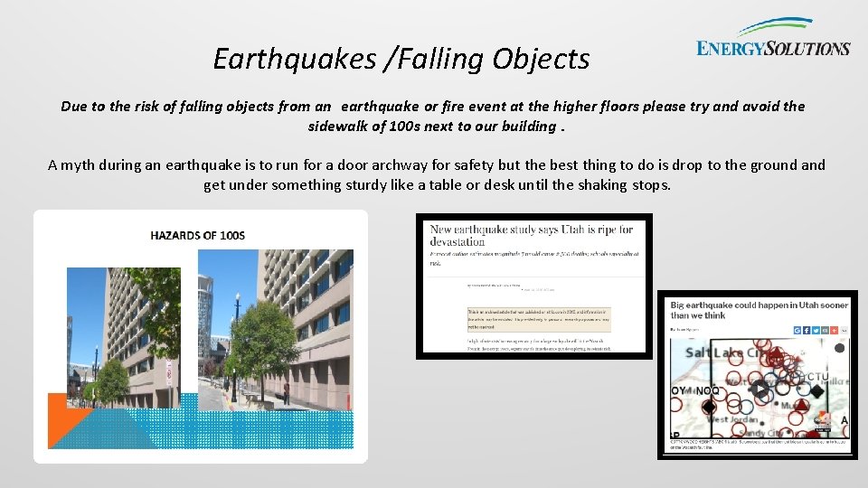 Earthquakes /Falling Objects Due to the risk of falling objects from an earthquake or
