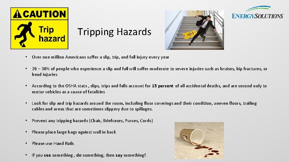 Tripping Hazards • Over one million Americans suffer a slip, trip, and fall injury