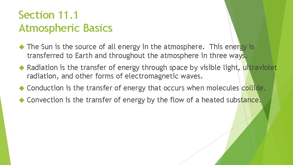 Section 11. 1 Atmospheric Basics The Sun is the source of all energy in