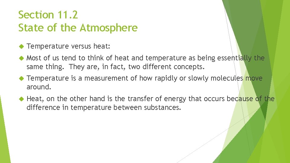Section 11. 2 State of the Atmosphere Temperature versus heat: Most of us tend