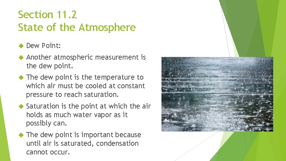 Section 11. 2 State of the Atmosphere Dew Point: Another atmospheric measurement is the