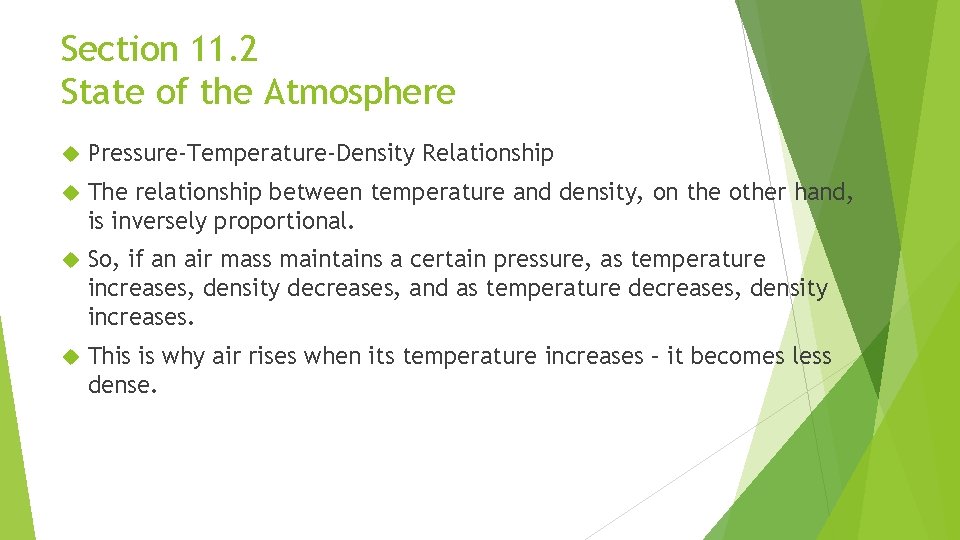 Section 11. 2 State of the Atmosphere Pressure-Temperature-Density Relationship The relationship between temperature and