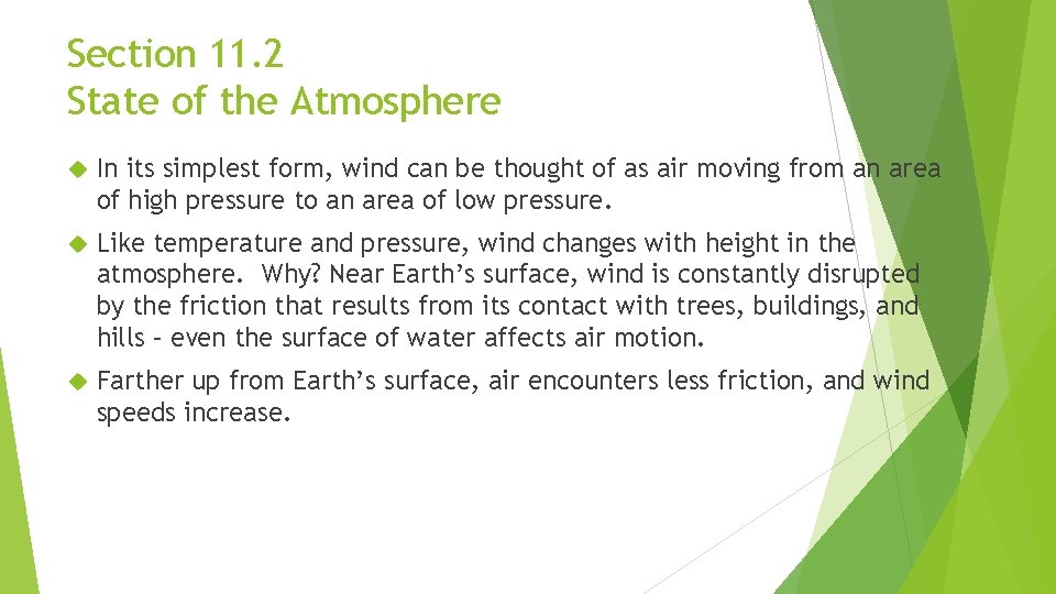 Section 11. 2 State of the Atmosphere In its simplest form, wind can be