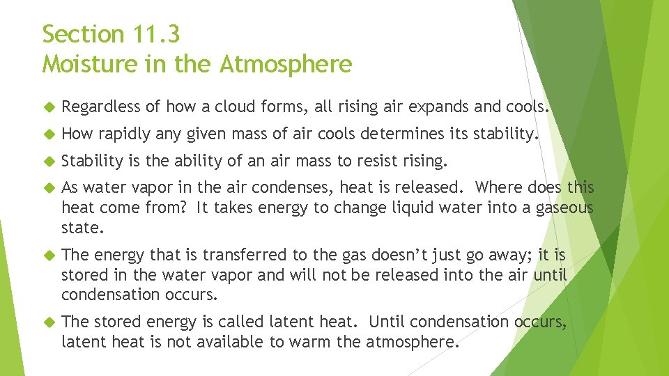 Section 11. 3 Moisture in the Atmosphere Regardless of how a cloud forms, all
