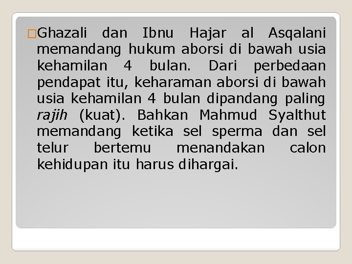 �Ghazali dan Ibnu Hajar al Asqalani memandang hukum aborsi di bawah usia kehamilan 4