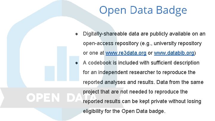 Open Data Badge ● Digitally-shareable data are publicly available on an open-access repository (e.