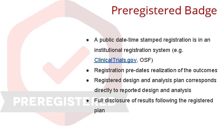 Preregistered Badge ● A public date-time stamped registration is in an institutional registration system