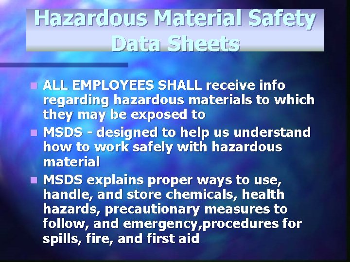 Hazardous Material Safety Data Sheets ALL EMPLOYEES SHALL receive info regarding hazardous materials to