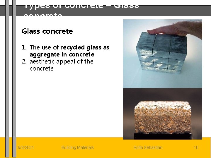 Types of concrete – Glass concrete 1. The use of recycled glass as aggregate