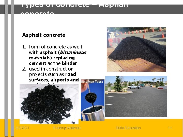 Types of concrete – Asphalt concrete 1. form of concrete as well, with asphalt