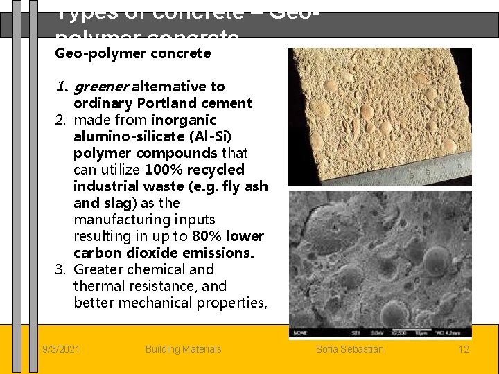 Types of concrete – Geopolymer concrete Geo-polymer concrete 1. greener alternative to ordinary Portland