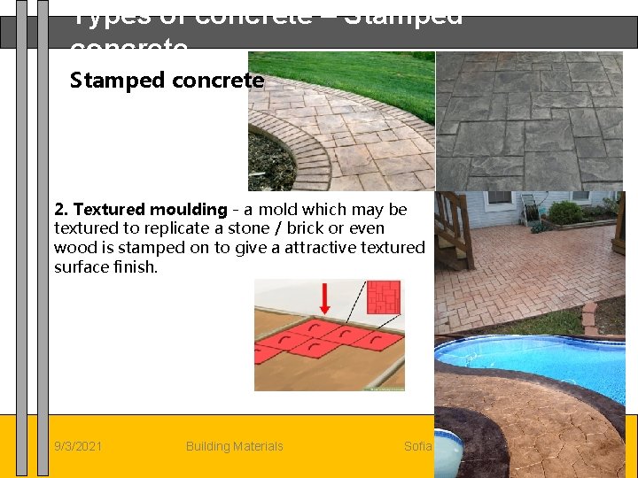 Types of concrete – Stamped concrete 2. Textured moulding - a mold which may