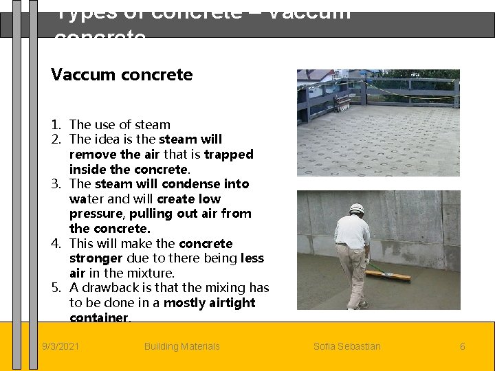 Types of concrete – Vaccum concrete 1. The use of steam 2. The idea