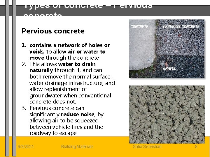 Types of concrete – Pervious concrete 1. contains a network of holes or voids,