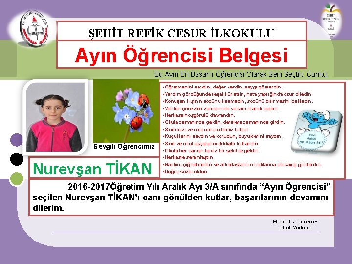 ŞEHİT REFİK CESUR İLKOKULU Ayın Öğrencisi Belgesi Bu Ayın En Başarılı Öğrencisi Olarak Seni