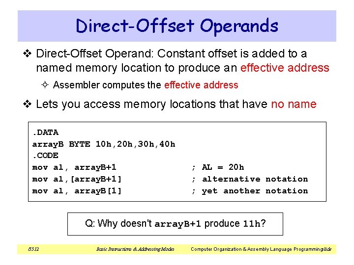 Direct-Offset Operands v Direct-Offset Operand: Constant offset is added to a named memory location Direct-Offset Operands v Direct-Offset Operand: Constant offset is added to a named memory location