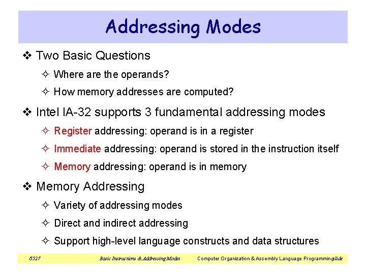 Addressing Modes v Two Basic Questions ² Where are the operands? ² How memory Addressing Modes v Two Basic Questions ² Where are the operands? ² How memory