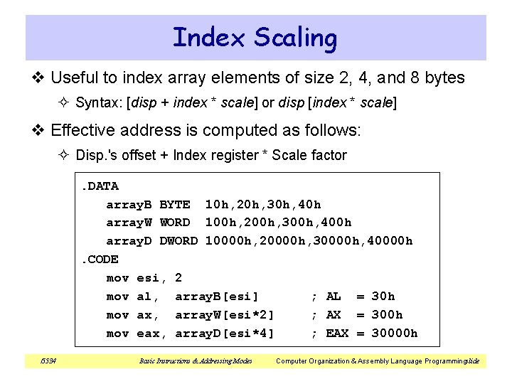 Index Scaling v Useful to index array elements of size 2, 4, and 8