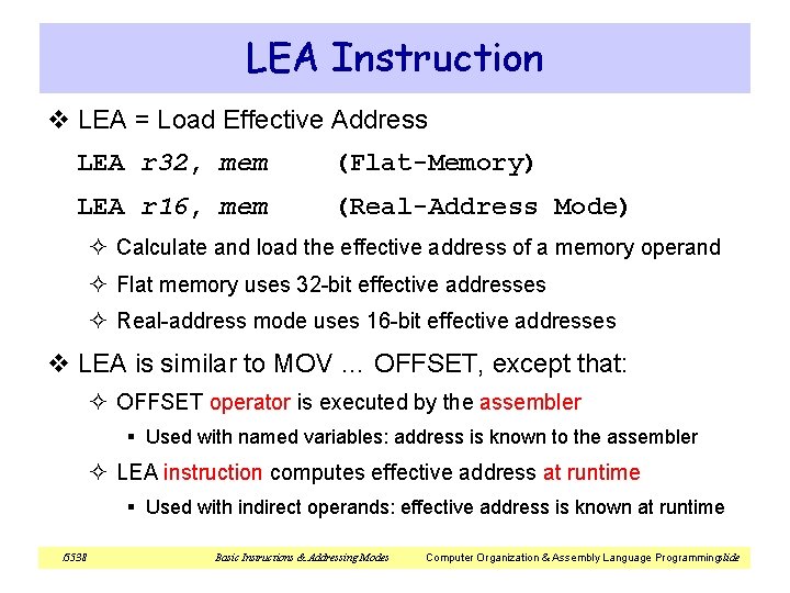 LEA Instruction v LEA = Load Effective Address LEA r 32, mem (Flat-Memory) LEA