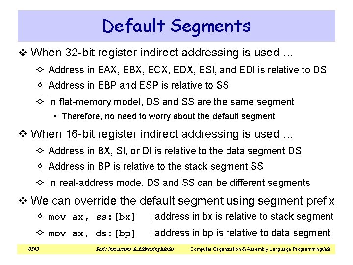 Default Segments v When 32 -bit register indirect addressing is used … ² Address Default Segments v When 32 -bit register indirect addressing is used … ² Address