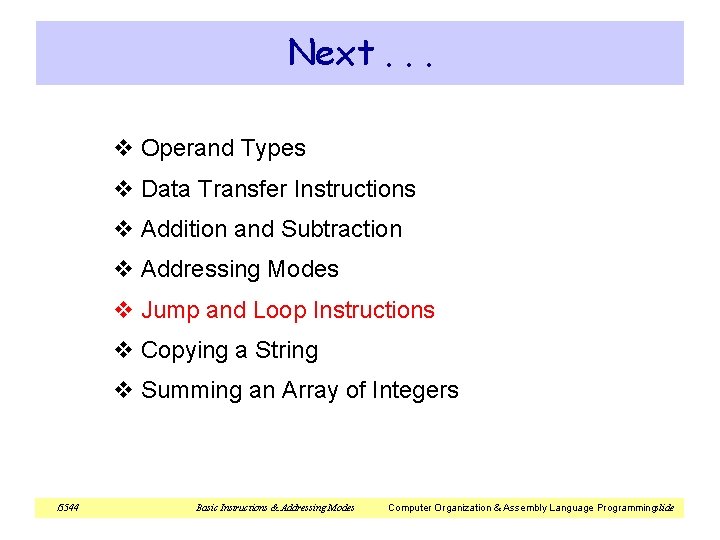 Next. . . v Operand Types v Data Transfer Instructions v Addition and Subtraction