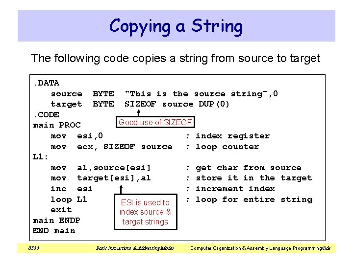 Copying a String The following code copies a string from source to target. DATA Copying a String The following code copies a string from source to target. DATA