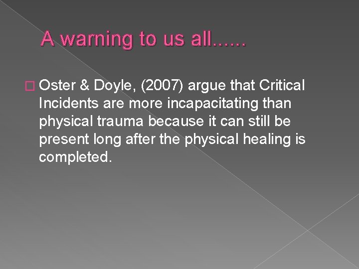 A warning to us all. . . � Oster & Doyle, (2007) argue that