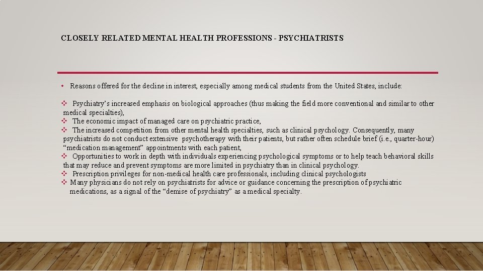 CLOSELY RELATED MENTAL HEALTH PROFESSIONS - PSYCHIATRISTS • Reasons offered for the decline in