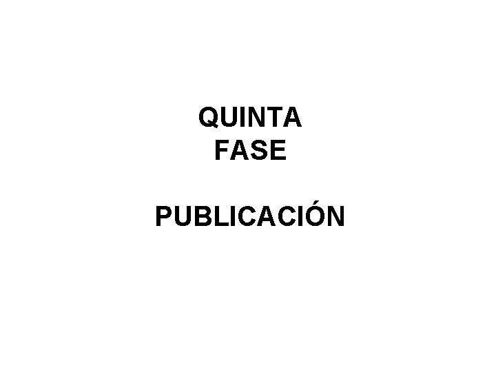 QUINTA FASE PUBLICACIÓN 