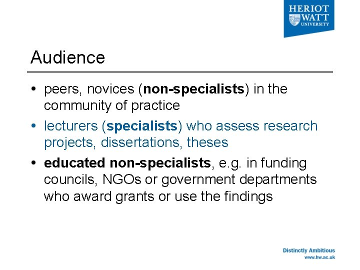 Audience peers, novices (non-specialists) in the community of practice lecturers (specialists) who assess research