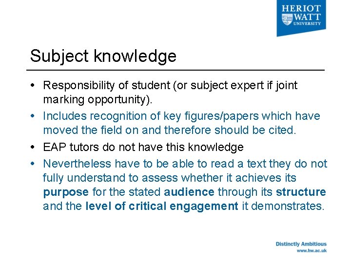 Subject knowledge Responsibility of student (or subject expert if joint marking opportunity). Includes recognition