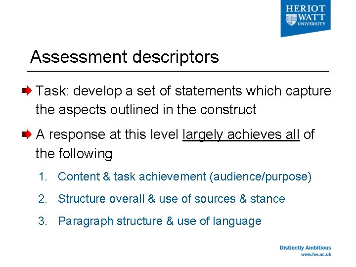 Assessment descriptors Task: develop a set of statements which capture the aspects outlined in